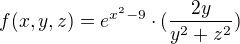 $f(x, y, z) = e^{x^2-9}\cdot(\frac{2y}{y^2+z^2} )$