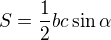 $S=\frac{1}{2}bc\sin {\alpha}$