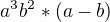 $a^{3}b^{2}*( a - b) $