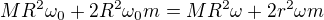 $MR^2\omega_0 + 2R^2\omega_0 m = MR^2 \omega + 2r^2 \omega m$