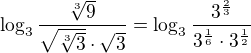 $\log_3\dfrac{\sqrt[3]9}{\sqrt{\sqrt[3]3}\cdot\sqrt3}=\log_3\dfrac{3^{\frac23}}{3^{\frac16}\cdot3^{\frac12}}$