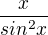 $\frac{x}{sin^{2}x}$