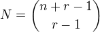 $N={n+r-1\choose r-1}$