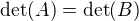 $\det(A)=\det(B)$