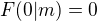 $F(0|m)=0$
