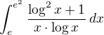 $\int_{e}^{e^2}\frac{\log^2x+1}{x\cdot \log x}\,dx$