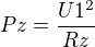 $Pz=\frac{U1^2}{Rz}$