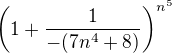 $\(1+\frac{1}{-(7n^4+8)}\)^{n^5}$