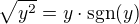 $\sqrt{y^2} = y\cdot \text{sgn}(y)$