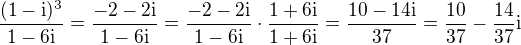 $\frac{(1-\mathrm {i})^3}{1-6\mathrm {i}}=\frac{-2-2\mathrm{i}}{1-6\mathrm {i}}=\frac{-2-2\mathrm{i}}{1-6\mathrm {i}}\cdot\frac{1+6\mathrm {i}}{1+6\mathrm {i}}=\frac{10 - 14 \mathrm{i}}{37}=\frac{10}{37}-\frac{14}{37} \mathrm{i}$