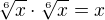 $\sqrt[6]{x}\cdot \sqrt[6]{x}=x$