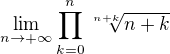 $\lim_{n\to+\infty }\prod_{k=0}^{n}\sqrt[n+k]{n+k}$