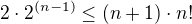 $2\cdot2^{(n-1)} \le (n+1)\cdot n!$