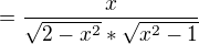 kopírovat do textarea $=\frac{x}{\sqrt{2-x^{2}}*\sqrt{x^{2}-1}}$