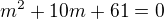 kopírovat do textarea $m^{2} + 10m +61 = 0$