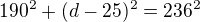 $190^2+(d-25)^2=236^2$