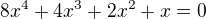 $8x^4+4x^3+2x^2+x=0$