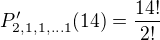 kopírovat do textarea $P^{\prime}_{2, 1, 1, \ldots 1}(14)=\frac{14!}{2!}$