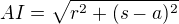 $AI=\sqrt{r^2+(s-a)^2}$