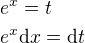 $e^x=t\nle^x\mathrm{d}x=\mathrm{d}t$