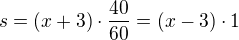 $s=(x+3)\cdot\frac{40}{60}=(x-3)\cdot1$