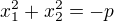$x_1^2+x_2^2=-p$