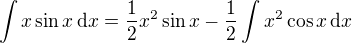 $\int x\sin x\,\text{d}x=\frac{1}{2}x^2\sin x-\frac{1}{2}\int x^2\cos x\,\text{d}x$