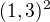 $(1,3)^2$