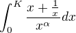 $\int_{0}^{K}\frac{x+\frac{1}{x}}{x^{\alpha }}dx$