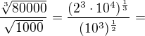 $\frac{\sqrt[3]{80000}}{\sqrt{1000}}=\frac {(2^3\cdot 10^4)^{\frac13}}{(10^3)^{\frac 12}}=$