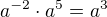 $a^{-2}\cdot a^5=a^3$
