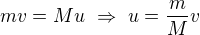 kopírovat do textarea $mv=Mu\ \Rightarrow\ u=\frac{m}{M}v $