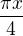 $\frac{\pi x}{4}$
