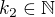 $k_2\in\mathbb N$
