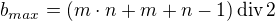 $b_{max}=(m\cdot n+m+n-1)\,\text{div}\,2$