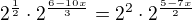 $2^{\frac{1}{2}} \cdot 2^{\frac{6 - 10x}{3}} = 2^2 \cdot 2^{\frac{5 - 7x}{2}}$