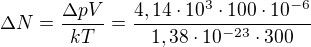 $\Delta N=\frac{\Delta pV}{kT}=\frac{4,14\cdot 10^3\cdot 100\cdot 10^{-6}}{1,38\cdot 10^{-23}\cdot 300}$
