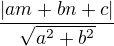 $\frac{|am + bn + c|}{\sqrt{a^2 + b^2}}$