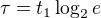 $\tau=t_1\log_2 e$