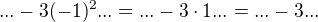 $...-3(-1)^2...=...-3 \cdot 1...=...-3...$