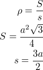 $\rho=\frac{S}{s}\\S=\frac{a^2\sqrt 3}{4}\\s=\frac{3a}{2}$