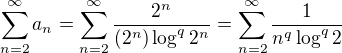$\sum_{n=2}^{\infty}a_n=\sum_{n=2}^{\infty}{\frac{2^n}{(2^n) \log^q2^n}}=\sum_{n=2}^{\infty}{\frac{1}{n^q\log^q2}}$