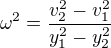 $\omega ^2 = \frac{v_2^2-v_1^2}{y_1^2-y_2^2}$