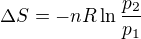 $\Delta S=-nR\ln\frac{p_2}{p_1}$