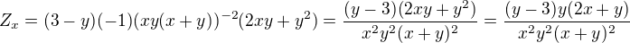 $Z_{x}=(3-y)(-1)(xy(x+y))^{-2}(2xy+y^{2})=\frac{(y-3)(2xy+y^{2})}{x^{2}y^{2}(x+y)^{2}}=\frac{(y-3)y(2x+y)}{x^{2}y^{2}(x+y)^{2}}$