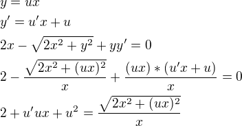 kopírovat do textarea $y=ux\nly'=u'x+u\nl2x-\sqrt{2x^2+y^2}+yy'=0\nl2-\frac{\sqrt{2x^2+(ux)^2}}{x}+\frac{(ux)*(u'x+u)}{x}=0\nl2+u'ux+u^2=\frac{\sqrt{2x^2+(ux)^2}}{x}$