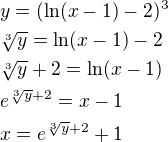 $y=(\ln(x-1)-2)^3\nl \sqrt[3]{y}=\ln(x-1)-2\nl\sqrt[3]{y}+2=\ln(x-1)\nl e^{\sqrt[3]{y}+2}=x-1\nl x=e^{\sqrt[3]{y}+2}+1$