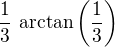 $\frac 13\,\arctan\left(\frac 13\right)$