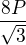 $\frac{8P}{\sqrt{3}}$
