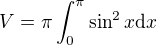 $V=\pi\int_{0}^\pi\sin^2x\mathrm{d}x$